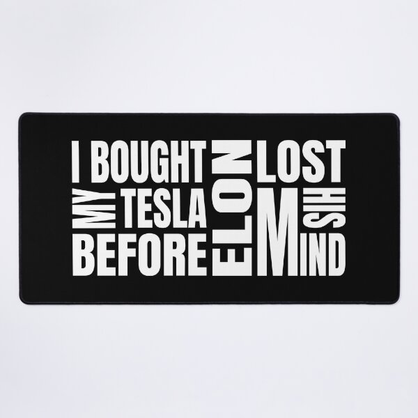 Item preview, I Bought My Tesla Before Elon Lost His Mind designed and sold by ZePunchlineShop.
