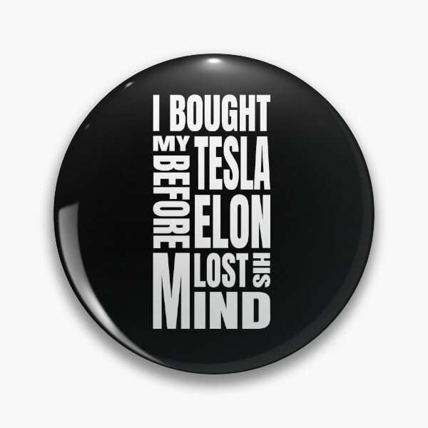 Item preview, I Bought My Tesla Before Elon Lost His Mind designed and sold by ZePunchlineShop.