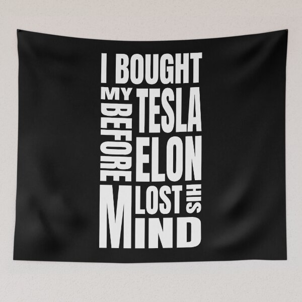 Item preview, I Bought My Tesla Before Elon Lost His Mind designed and sold by ZePunchlineShop.