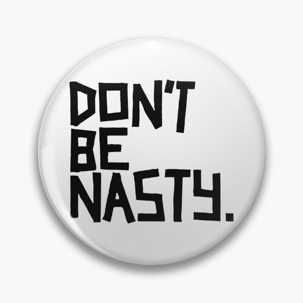 Item preview, Don't Be Nasty: Angular Black Lettering designed and sold by GoodSequel.