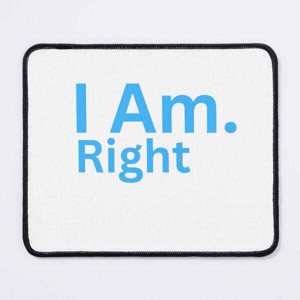 Item preview, I Am. Right designed and sold by TheIAmShop.