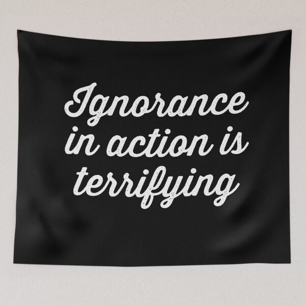 Item preview, Ignorance in action is terrifying. v.9 designed and sold by x1brett.