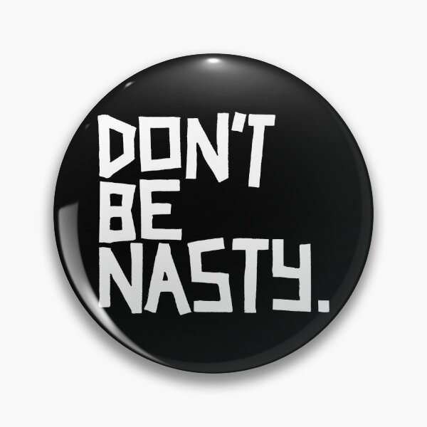 Item preview, Don't Be Nasty: Angular White Lettering designed and sold by GoodSequel.