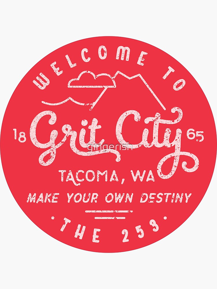 Welcome to Grit City - Tacoma, Washington Sticker for Sale by gingerish