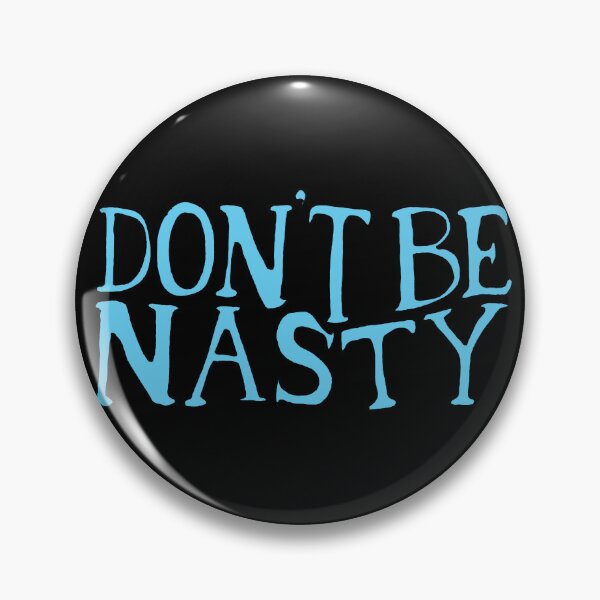 Item preview, Don't Be Nasty: Warped Text designed and sold by GoodSequel.