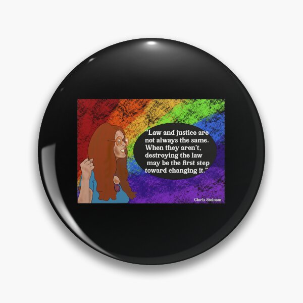 Item preview, Gloria Steinem Quote - Law and Justice designed and sold by DulceAldana.