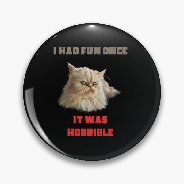 Artikelvorschau, i had fun once, it was horrible entworfen und verkauft von CuteCatsCoffee.
