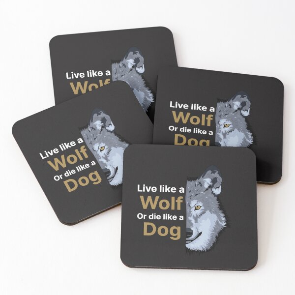 Item preview, live like a wolf or die like a dog designed and sold by ShawishArt.