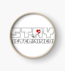 stay determined undertale determination Clock
