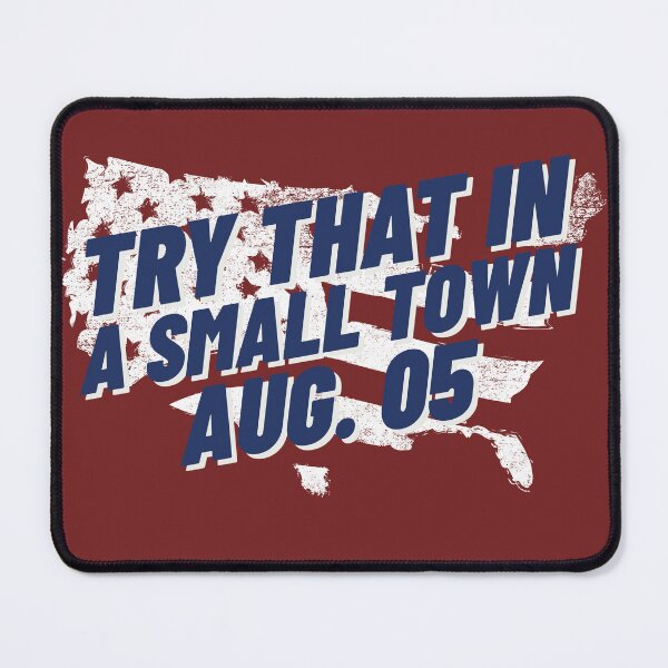 Item preview, Try That In a Small Town  designed and sold by jtancrum61.