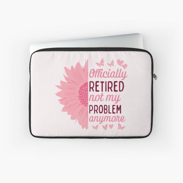 Item preview, Officially Retired Not My Problem Anymore designed and sold by MichelleCreative.