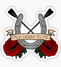 Talk Derby To Me Sticker