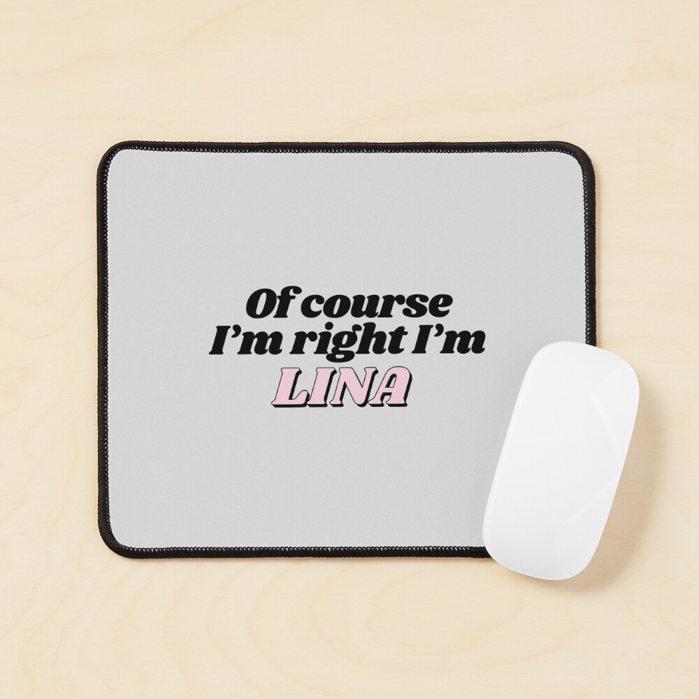 Of Course Im Right Im Lina Funny Personalized Art Print for Sale by  kindxinn | Redbubble