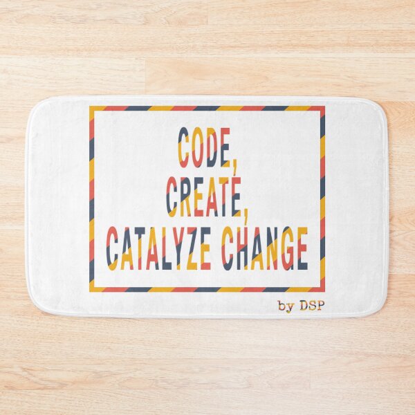 Item preview, Code, Create, Catalyze Change - DSP designed and sold by DSP Designs.