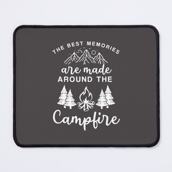 Item preview, THE BEST MEMORIES are made AROUND THE Campfire designed and sold by Billy Wong.