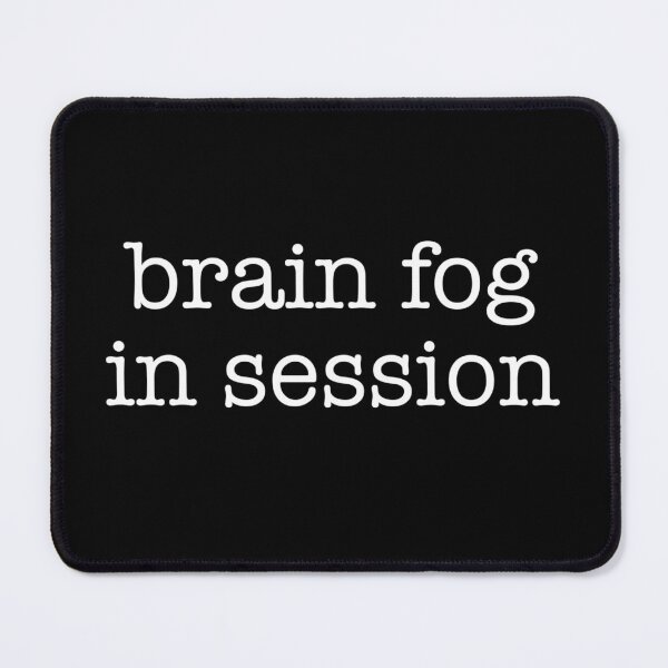 Item preview, Brain Fog in Session Chronic Illness Awareness designed and sold by The Junto Shop.
