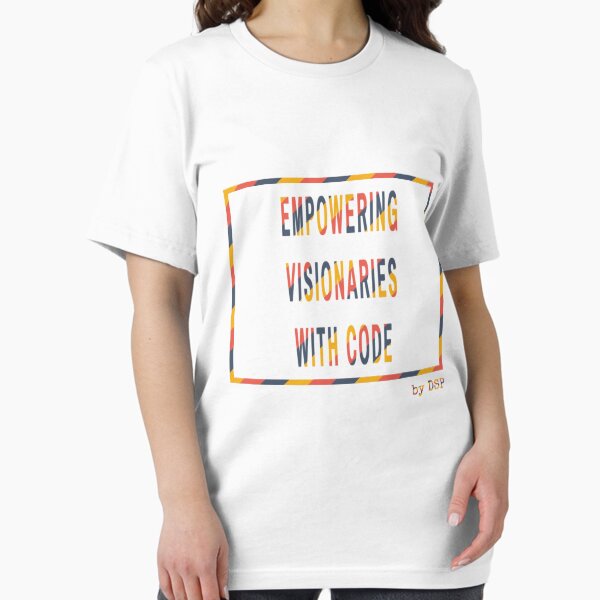 Empowering Visionaries with Code - DSP Essential T-Shirt