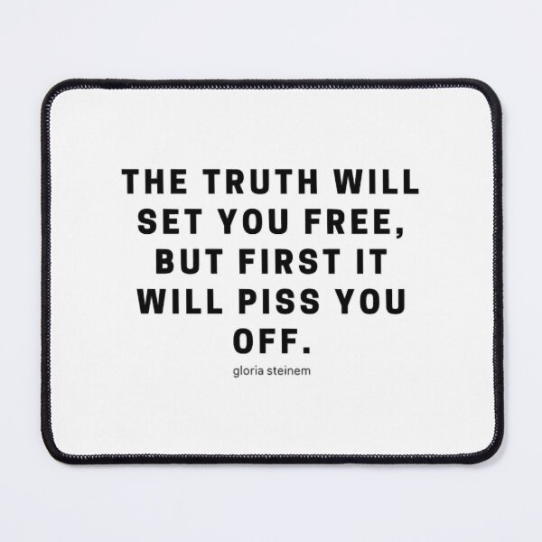 Item preview, Gloria Steinem- The Truth Will Piss You Off designed and sold by CandisKohl.