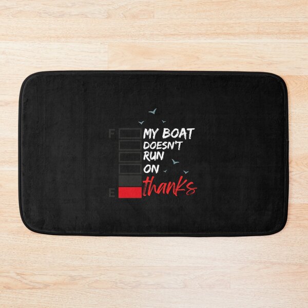 Item preview, my boat doesn't run on thanks designed and sold by Clouth Clothing  ⭐⭐⭐⭐⭐.