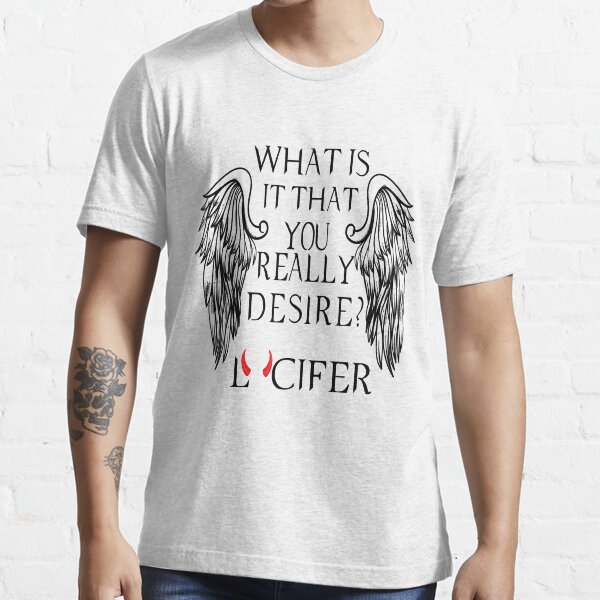 ¿Qué es lo que realmente deseas? - Lucifer Camiseta esencial