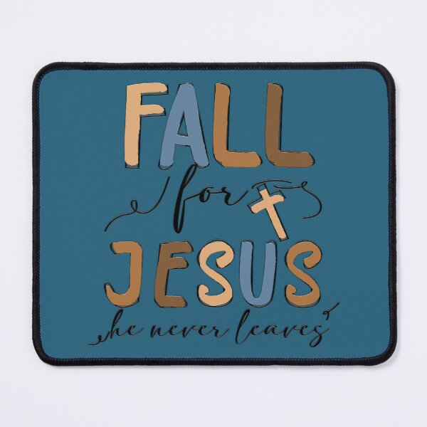 Item preview, Fall For Jesus He Never Leaves designed and sold by bennasener.
