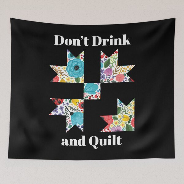 Item preview, Don't Drink  Quilt Sewing Funny Quilting 	  	 designed and sold by fnfuytkp86.