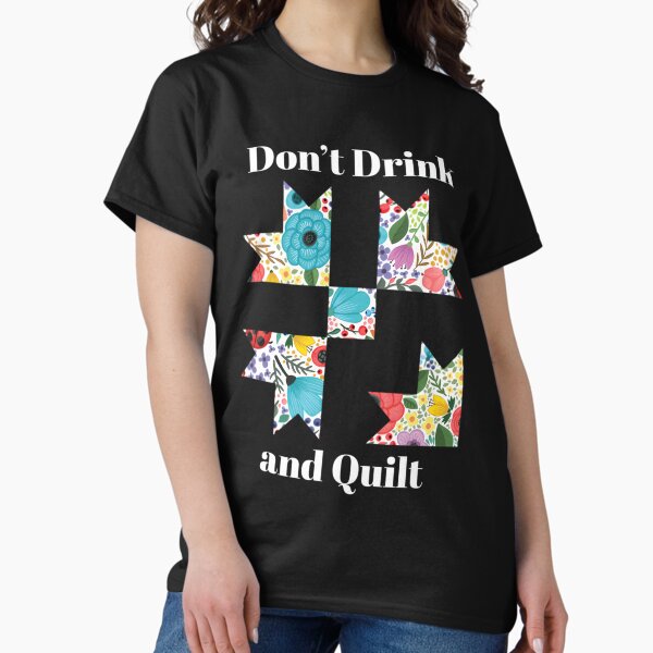 Item preview, Don't Drink  Quilt Sewing Funny Quilting 	  	 designed and sold by fnfuytkp86.