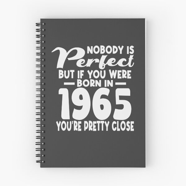 Item preview, Nobody is perfect but if you were born in 1965 youre pretty close designed and sold by giftfromheart.