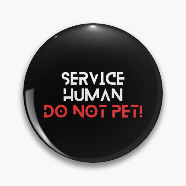 Item preview, Service Human Do Not Pet designed and sold by FridPix.