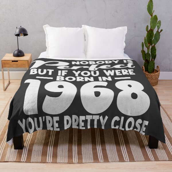 Item preview, Nobody is perfect but if you were born in 1968 youre pretty close designed and sold by giftfromheart.