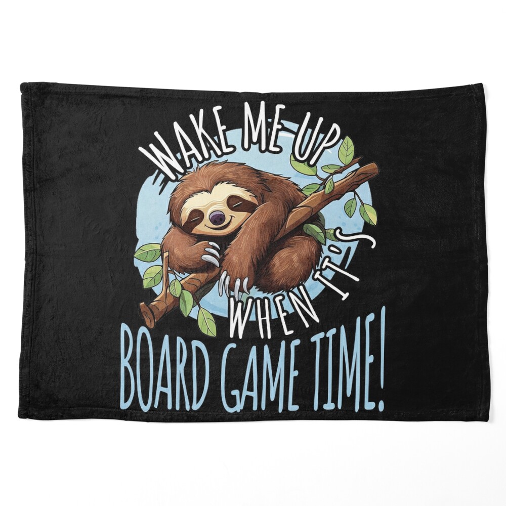 Wake Me Up When Is Board Game Time - Sloth Siesta, Tabletop Gaming