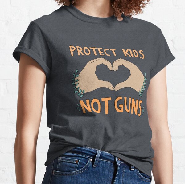 PROTECT KIDS, NOT GUNS Classic T-Shirt