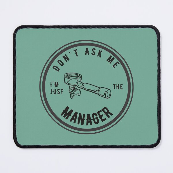 Item preview, Don't ask me I'm just the manager - for light coloured tees designed and sold by goldenanchor.