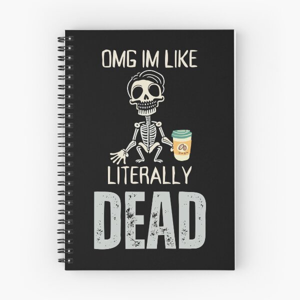 Item preview, OMG, I'm like literally Dead  designed and sold by YrtemmyS.