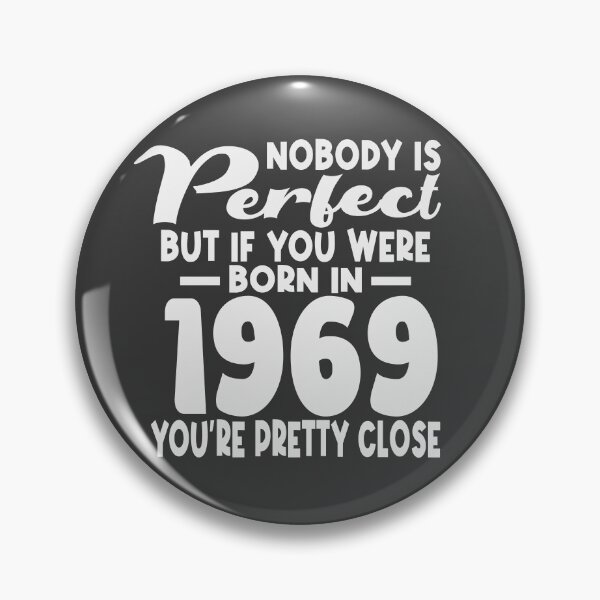 Item preview,  Nadie es perfecto, pero si naciste en 1969 estás bastante cerca. designed and sold by giftfromheart.