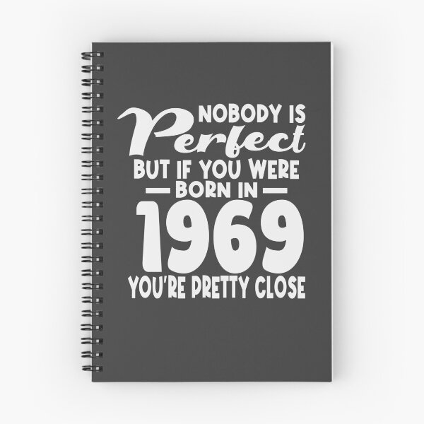 Item preview,  Nobody is perfect but if you were born in 1969 youre pretty close designed and sold by giftfromheart.