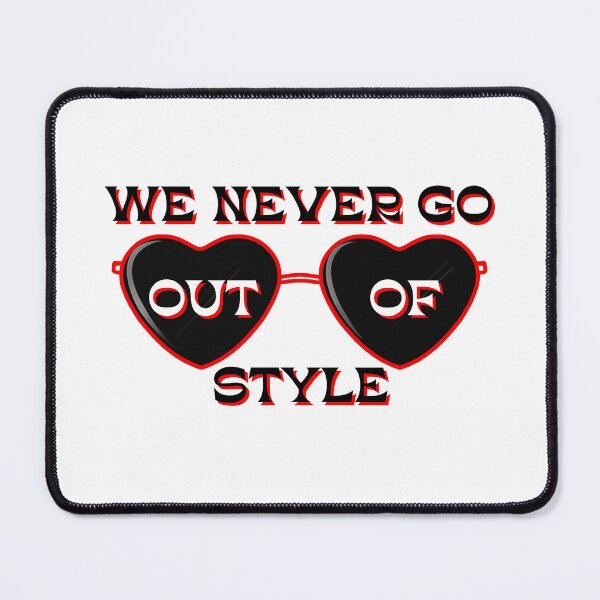 Item preview, We Never Go Out Of Style designed and sold by OscarAndOphelia.