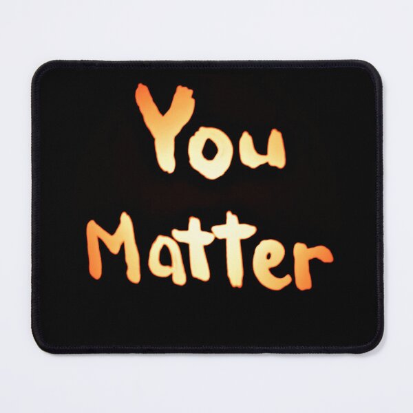 Item preview, You Matter Orange designed and sold by craftsbydaphy.