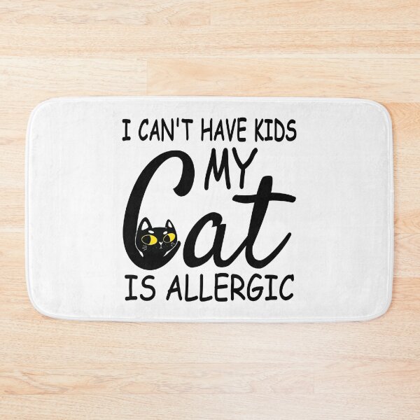 Item preview, I Can't Have Kids My Cat Is Allergic designed and sold by HandicraftArt.