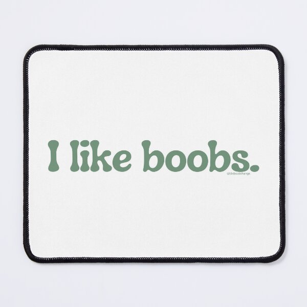 Item preview, I like boobs., v9a | lilsboobthangs designed and sold by lilsboobthangs.