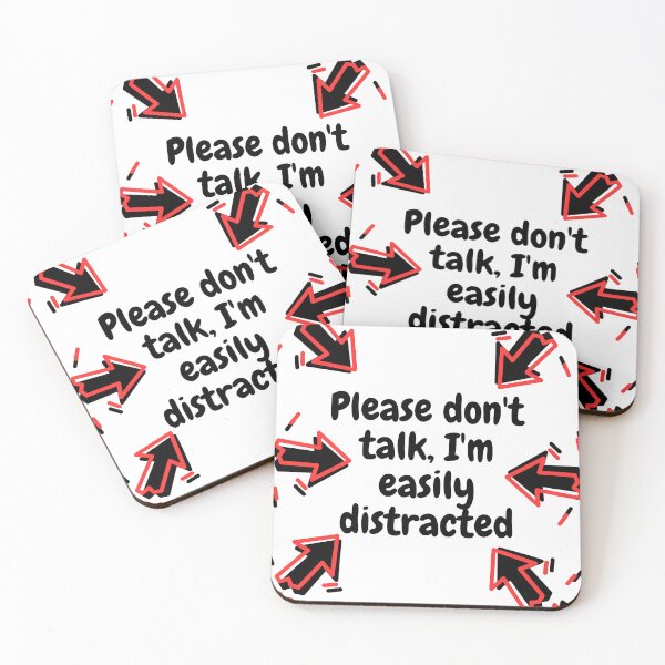 Item preview, Please don't talk, I'm easily distracted designed and sold by Entallya.