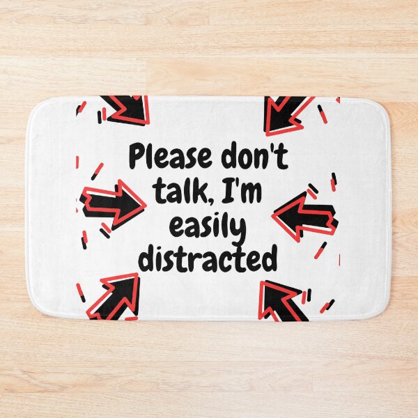 Item preview, Please don't talk, I'm easily distracted designed and sold by Entallya.