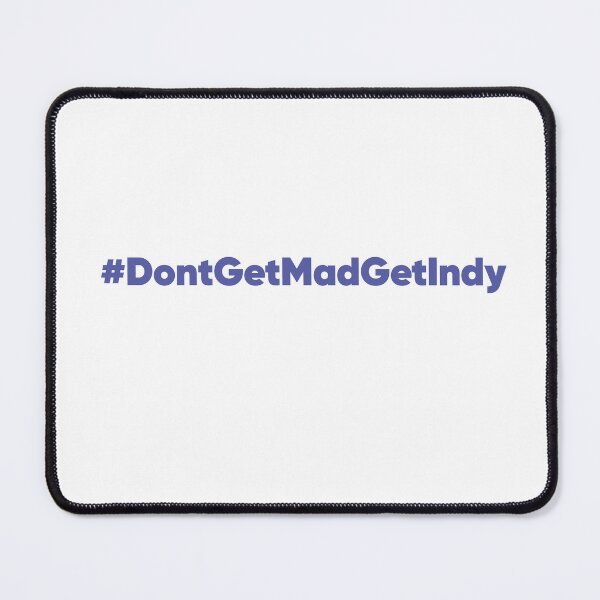 Item preview, #DontGetMadGetIndy designed and sold by YesWestLothian.