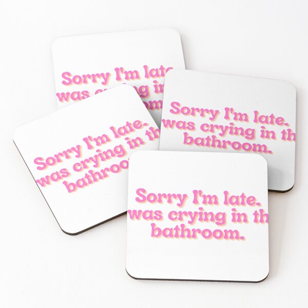 Item preview, Sorry, I'm late. I was crying in the bathroom designed and sold by beanmars.
