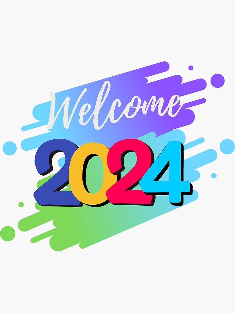 Happy New Year 2024 Welcome 2024 Celebrate 2024 Sticker For Sale By   Bg,f8f8f8 Flat,750x,075,f Pad,750x1000,f8f8f8 