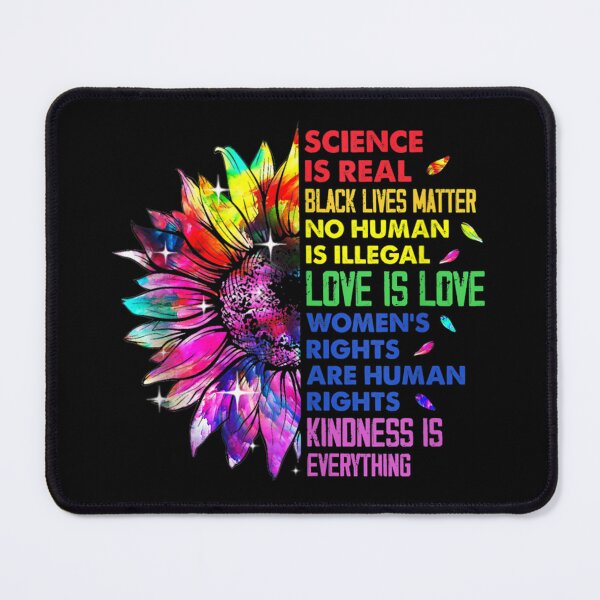 Item preview, Science Is Real Black Lives Matter LGBT Pride Sunflower designed and sold by JohnOwensey.