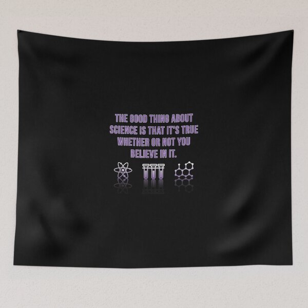 Item preview, Science Is True Whether Or Not You Believe In It-Funny  designed and sold by JohnOwensey.
