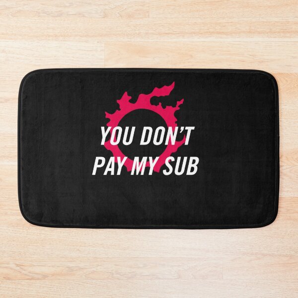Item preview, You don't pay my sub  FFXIV FF14 Final Fantasy   designed and sold by DAVIDUSSELL.