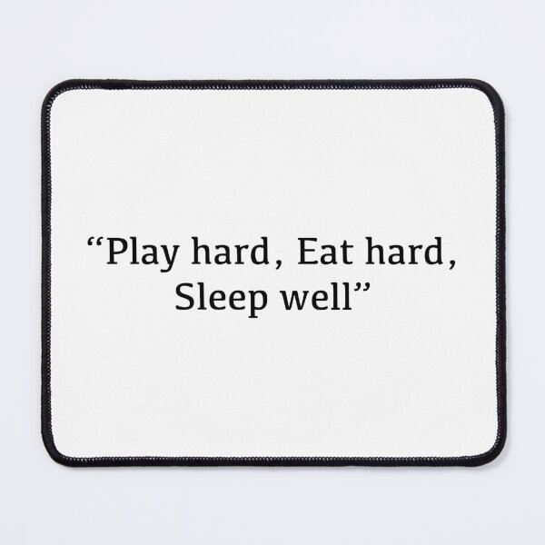 Item preview, Play hard,eat hard,sleep well,aesthetic,phase,word,bold  designed and sold by nuttcutee.