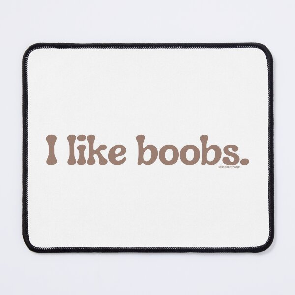 Item preview, I like boobs., v11a | lilsboobthangs designed and sold by lilsboobthangs.